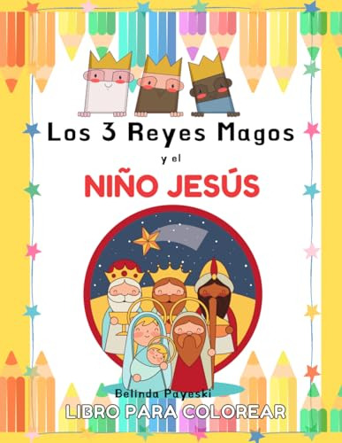 Los 3 Reyes Magos Y El Niño Jesús: Libro Para Colorear (litt
