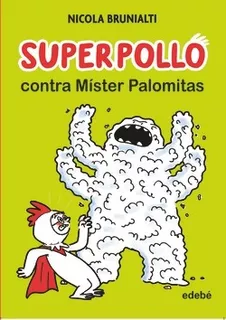 Libro Superpollo Contra Míster Palomitas De Edebe