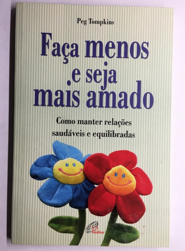 Livro - Faça Menos E Seja Mais Amado