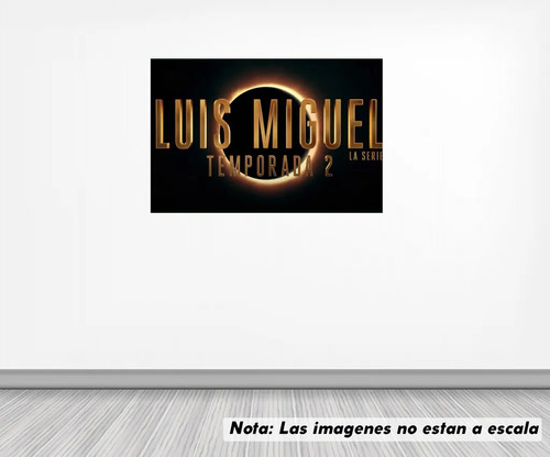 Vinil Sticker Pared 70 Cm Lado Luis Miguel La Serie Mod 0095