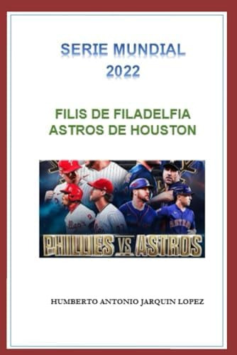 Libro: Serie Mundial 2022: Filis De Filadelfia Astros De