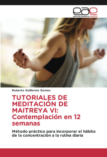 Tutoriales De Meditación De Maitreya Vi: Contemplación En 12