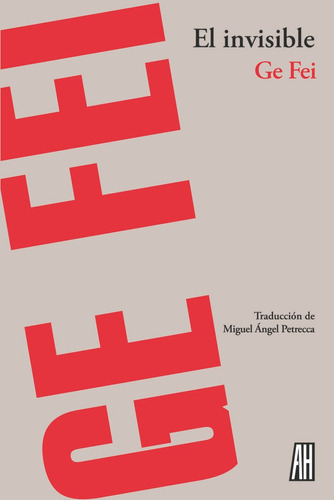 El Invisible, De Fei, Ge. Editorial Adriana Hidalgo Editora 2, Tapa Blanda En Español