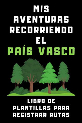 Mis Aventuras Recorriendo El Pais Vasco - Libro De Plantilla