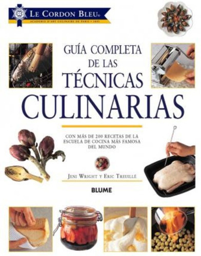 Guia Completa De Las Tecnicas Culinarias / Le Cordon Bleu