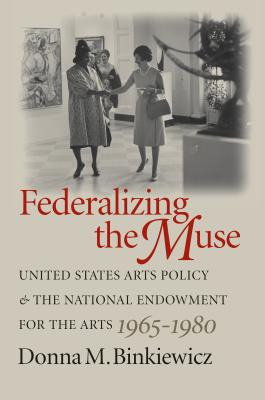 Libro Federalizing The Muse: United States Arts Policy An...