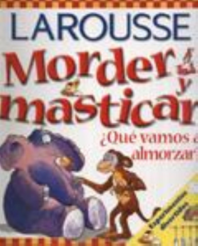 Morder Y Masticar Experimentos Divertidos - Larousse
