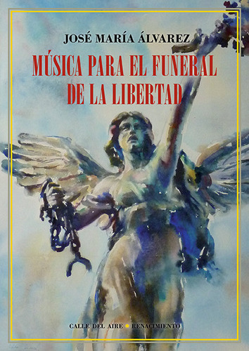 Musica Para El Funeral De La Libertad - Alvarez, Jose Maria