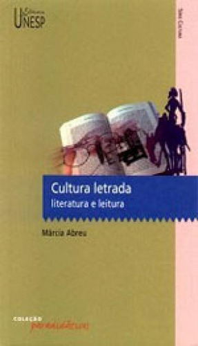 Cultura Letrada: Literatura E Leitura, De Abreu, Márcia. Editora Unesp, Capa Mole, Edição 1ª Edição - 2006 Em Português