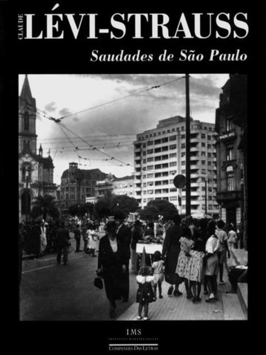 Saudades De São Paulo, De Lévi-strauss, Claude. Editora Companhia Das Letras, Capa Mole, Edição 1ª Edição - 1996 Em Português