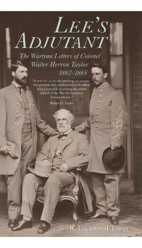 Lee's Adjutant, De Walter Herron Taylor. Editorial University South Carolina Press, Tapa Dura En Inglés