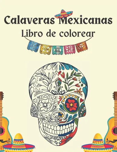 comprar Libro: Calaveras Mexicanas Libro De Colorear: Día De Los 40