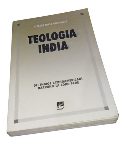 Livro - Teologia India, Eleazar López Hernández - Editora Emi 1994