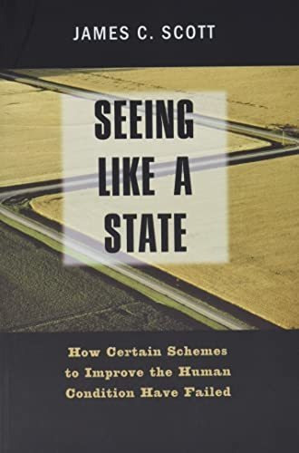 Book : Seeing Like A State How Certain Schemes To Improve..