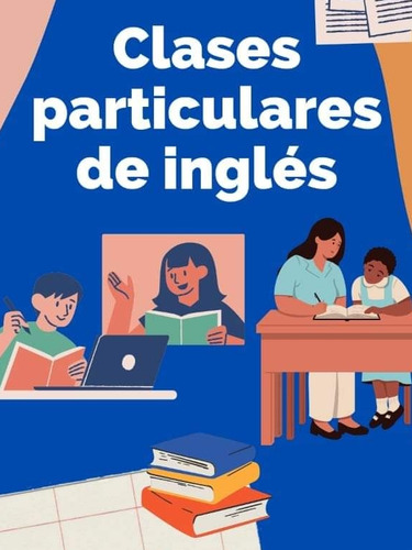Clases Particular De Lnglés Desde Nivel Cero A Más Avanzado.