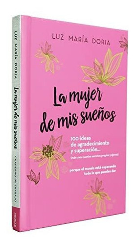 Libro : La Mujer De Mis Sueños. 100 Ideas De Agradecimient