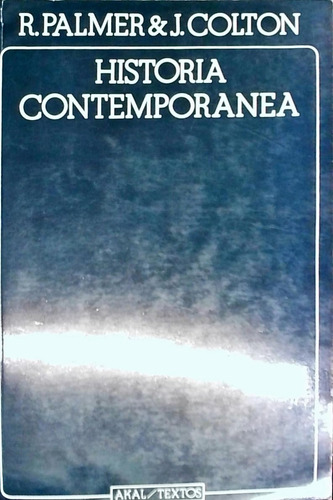 História Contemporânea, De Colton, Joel;palmer, R.. Editorial Akal, Tapa Blanda, Edición 1 En Español, 1990