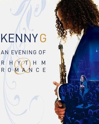Kenny G: An Evening Of Rhythm & Romance (dvd)