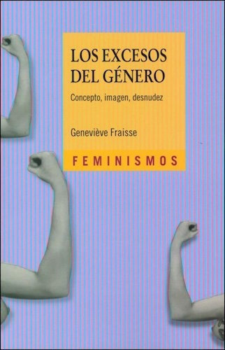 Excesos Del Genero Geneviève Fraisse Nuevo!