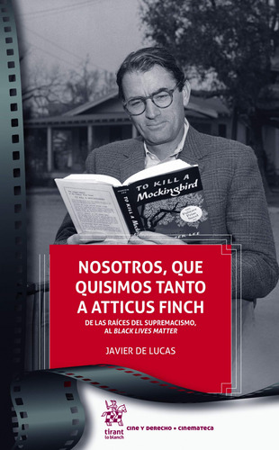 Nosotros, Que Quisimos Tanto A Atticus Finch  -  De Lucas M