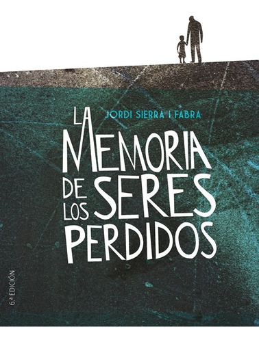 Memoria De Los Seres Perdidos,la - Sierra I Fabra,jordi
