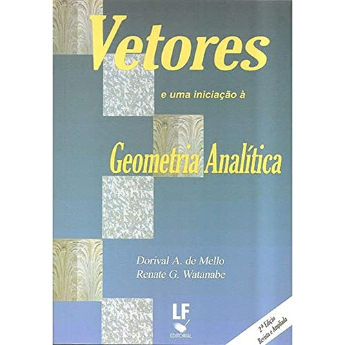 Libro Vetores E Uma Iniciacao A Geometria Analitica - 2ª Ed