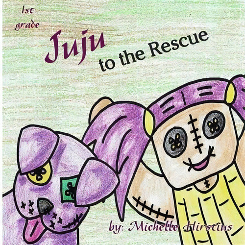 Juju To The Rescue, De Michelle Hirstius. Editorial Fleur De Dat, Llc, Tapa Blanda En Inglés