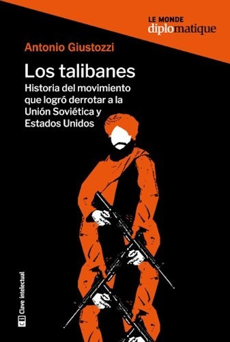 Los  Talibanes - Giustozzi Antonio- Libro- Clave Intelectual