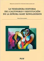 Comprar La Verdadera Historia Del Cautiverio Y Restitución De La ...