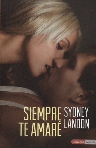 Siempre Te Amare - Landon Sydney - Libro Claridad