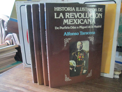 Historia Ilustrada De La Revolucion Mexicana 4 Tomos