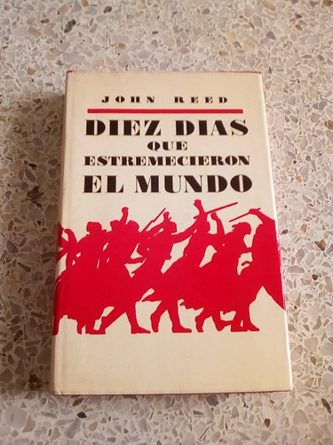 Diez Días Que Cambiaron Al Mundo / John Reed