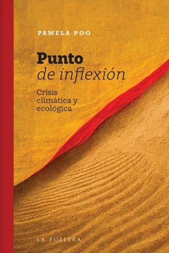 Punto De Inflexion. Crisis Climatica Y Ecologica - Poo