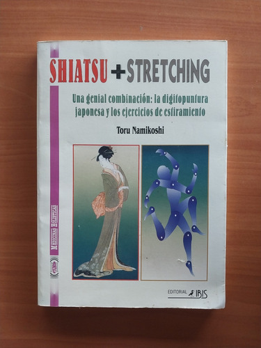 Shiatsu Y Stretching. Toru Namikoshi. Digitopuntura Japonesa