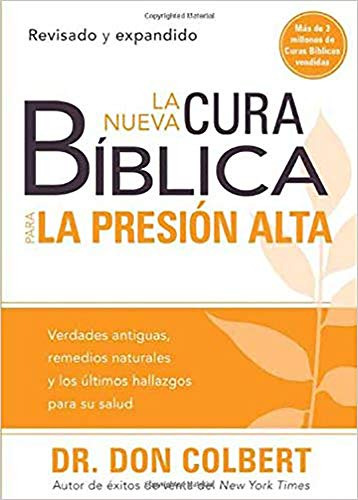 La Nueva Cura Biblica Para La Presion Alta: Verdades Antigua