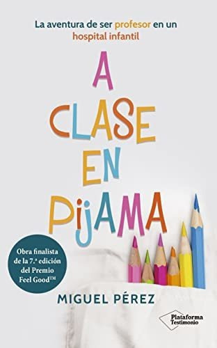 A clase en pijama, de Miguel Perez. Plataforma Editorial S L, tapa blanda en español, 2022