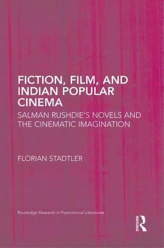 Fiction, Film, And Indian Popular Cinema, De Florian Stadtler. Editorial Taylor Francis Ltd, Tapa Blanda En Inglés