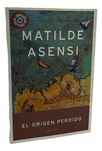 El Origen Perdido. Matilde Asensi. Libro. Planeta.