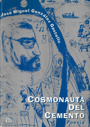 Cosmonauta Del Cemento / José M. González Gastellu