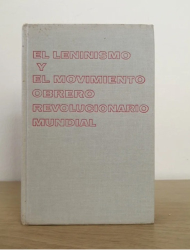 El Leninismo Y El Mov. Obrero Revolucionario Mundial, Vv.aa.