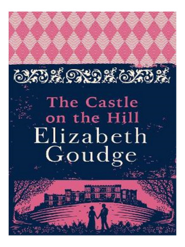 The Castle On The Hill - Elizabeth Goudge. Eb14