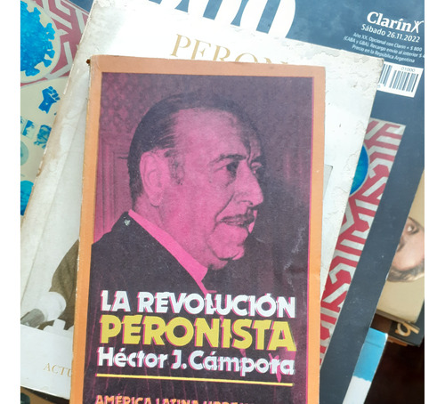 La Revolucion Peronista. Hector J. Campora. Eudeba