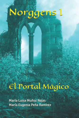 Libro: Norggens I: El Portal Mágico (spanish Edition)