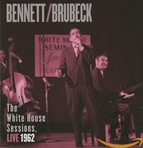 Cd Bennett And Brubeck The White House Sessions, Live 1962 