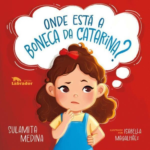 Onde Está A Boneca Da Catarina?, De Medina, Sulamita. Editora Labrador, Capa Mole Em Português