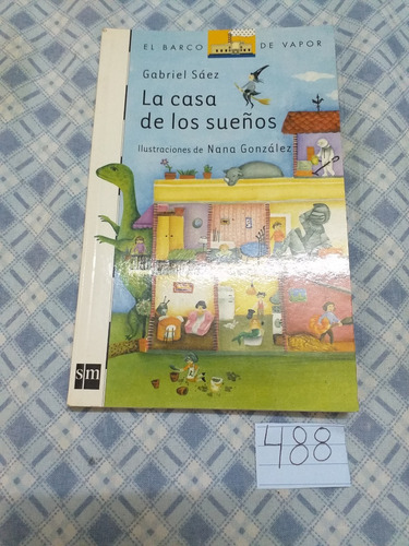 Gabriel Sáez / La Casa De Los Sueños / Sm Infantil