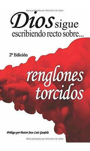 Dios Sigue Escribiendo Recto Sobre Renglones..., De Maleno, Albe. Editorial Independently Published En Español