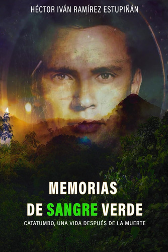Libro: Memorias De Sangre Verde: Catatumbo, Una Vida Después