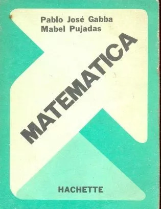 Pablo José Gabba - Mabel Pujadas: Matematica