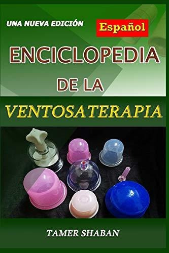 Libro : Enciclopedia De La Ventosaterapia Una Nueva Edicion